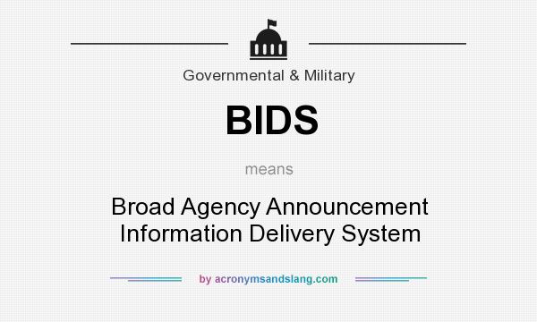 What does BIDS mean? It stands for Broad Agency Announcement Information Delivery System