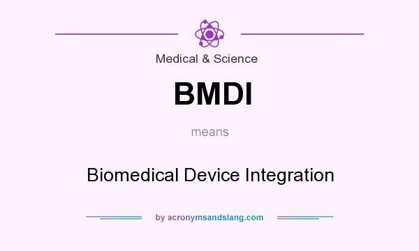 What does BMDI mean? It stands for Biomedical Device Integration