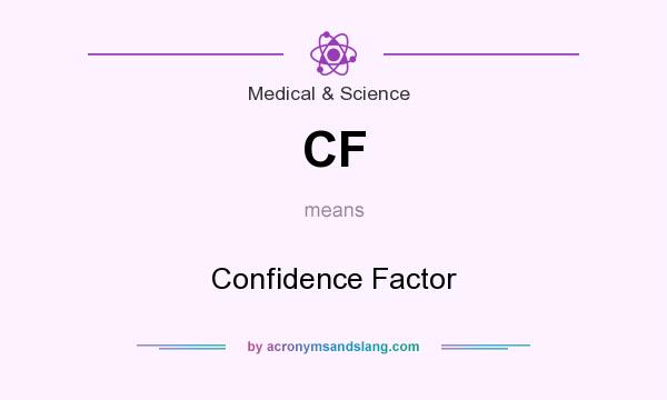 What does CF mean? It stands for Confidence Factor