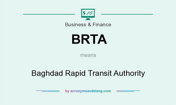 What does BRTA mean? It stands for Baghdad Rapid Transit Authority