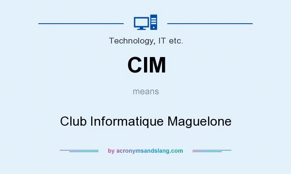 What does CIM mean? It stands for Club Informatique Maguelone