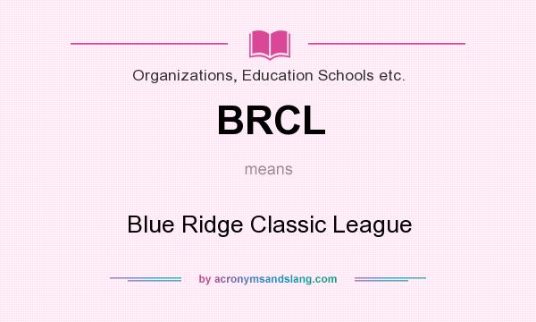 What does BRCL mean? It stands for Blue Ridge Classic League