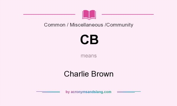 What does CB mean? It stands for Charlie Brown