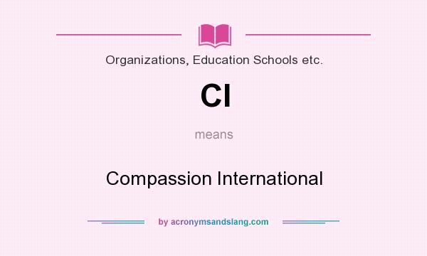 What does CI mean? It stands for Compassion International