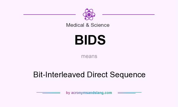 What does BIDS mean? It stands for Bit-Interleaved Direct Sequence