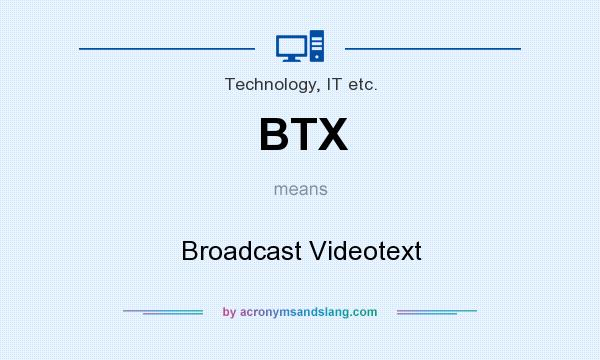 What does BTX mean? It stands for Broadcast Videotext