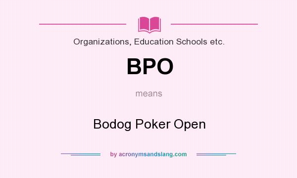 What does BPO mean? It stands for Bodog Poker Open