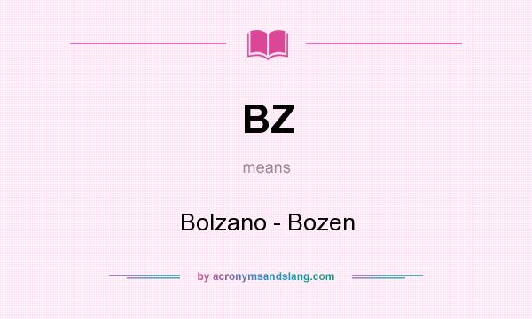 What does BZ mean? It stands for Bolzano - Bozen