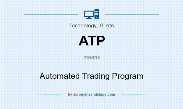 What does ATP mean? It stands for Automated Trading Program