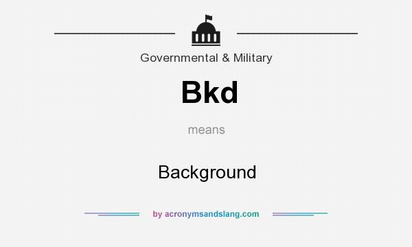 What does Bkd mean? It stands for Background