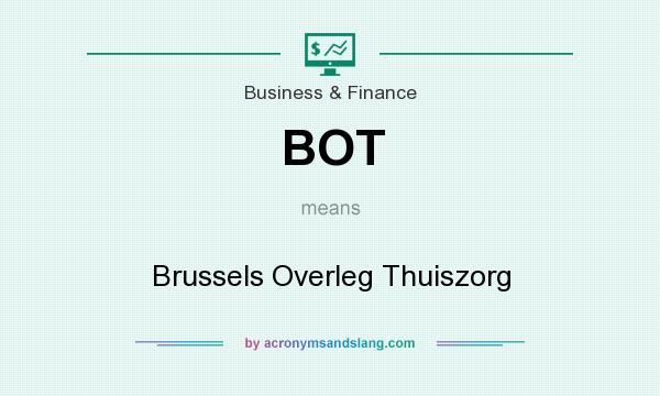 What does BOT mean? It stands for Brussels Overleg Thuiszorg