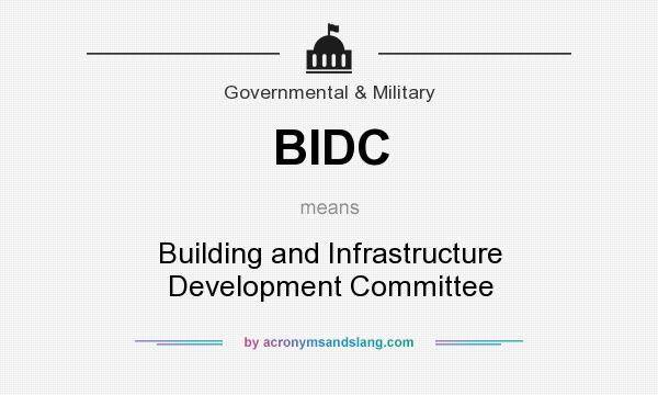 What does BIDC mean? It stands for Building and Infrastructure Development Committee