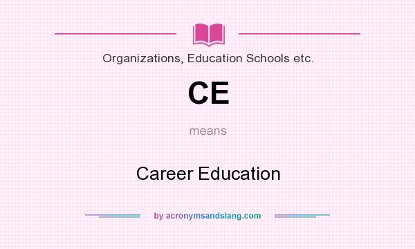 What does CE mean? It stands for Career Education