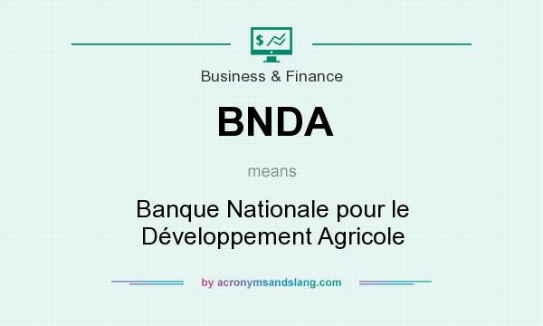 What does BNDA mean? It stands for Banque Nationale pour le Développement Agricole