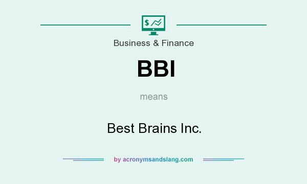 What does BBI mean? It stands for Best Brains Inc.