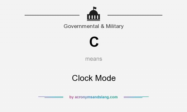 What does C mean? It stands for Clock Mode
