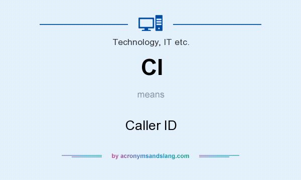 What does CI mean? It stands for Caller ID