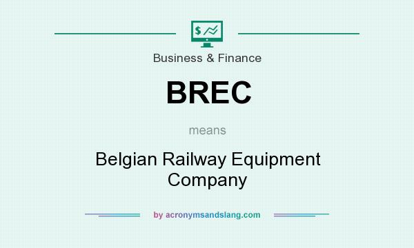 What does BREC mean? It stands for Belgian Railway Equipment Company