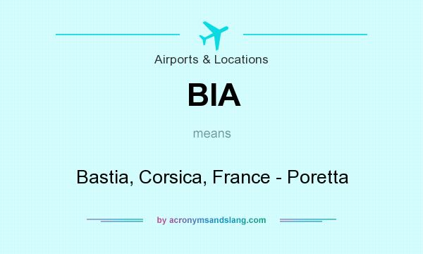 What does BIA mean? It stands for Bastia, Corsica, France - Poretta