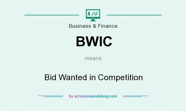 What does BWIC mean? It stands for Bid Wanted in Competition
