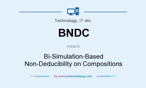 What does BNDC mean? It stands for Bi-Simulation-Based Non-Deducibility on Compositions
