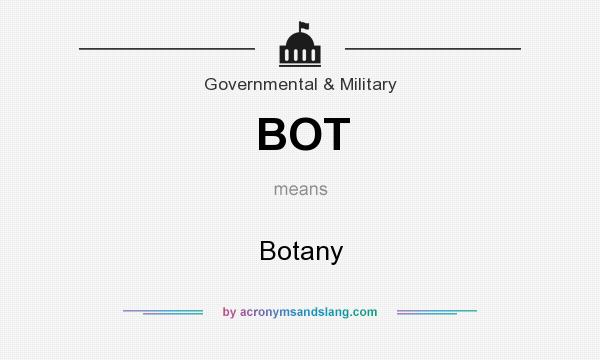 What does BOT mean? It stands for Botany