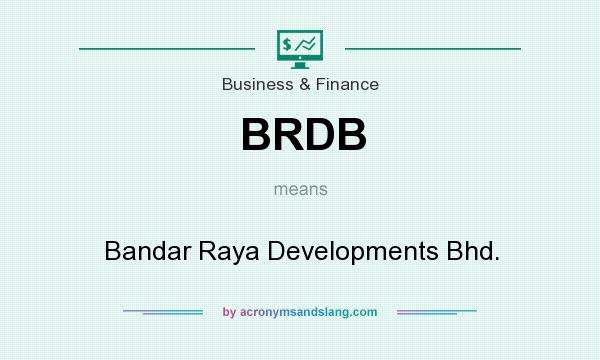 What does BRDB mean? It stands for Bandar Raya Developments Bhd.