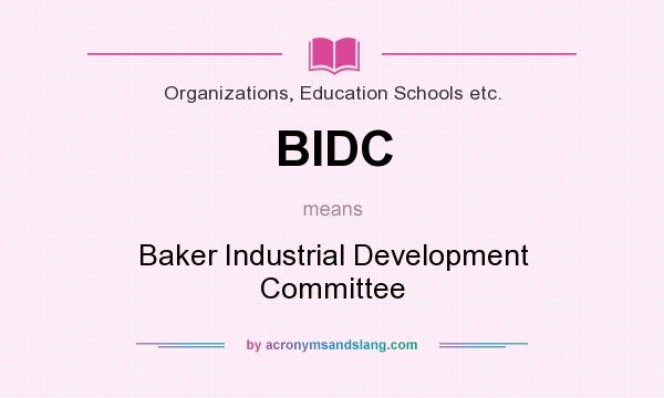 What does BIDC mean? It stands for Baker Industrial Development Committee