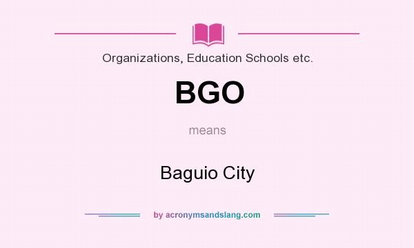 What does BGO mean? It stands for Baguio City