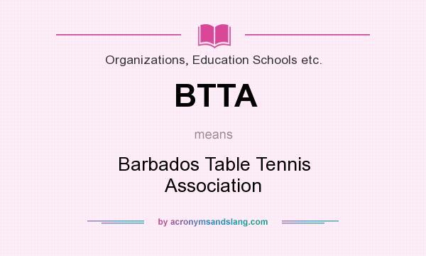 What does BTTA mean? It stands for Barbados Table Tennis Association
