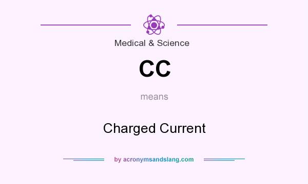 What does CC mean? It stands for Charged Current