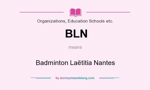 What does BLN mean? It stands for Badminton Laëtitia Nantes