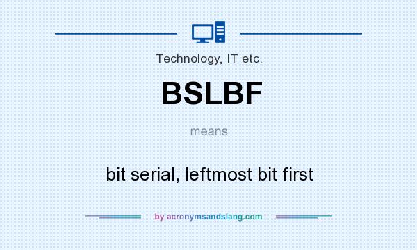 What does BSLBF mean? It stands for bit serial, leftmost bit first
