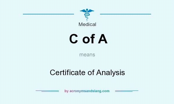 What does C of A mean? It stands for Certificate of Analysis