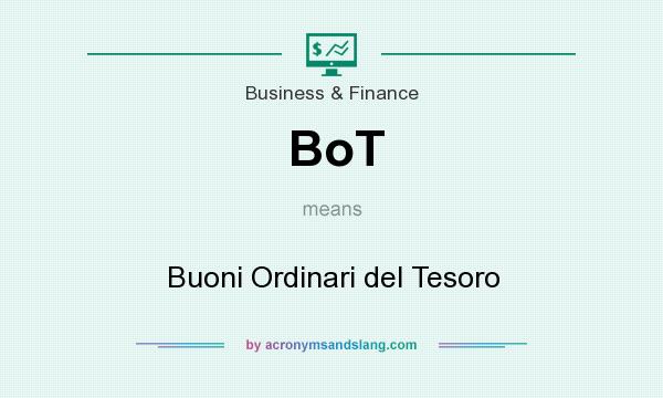 What does BoT mean? It stands for Buoni Ordinari del Tesoro