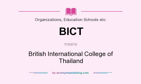 What does BICT mean? It stands for British International College of Thailand