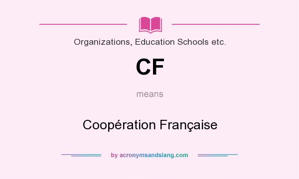 What does CF mean? It stands for Coopération Française