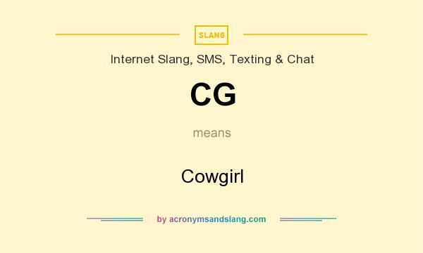 What does CG mean? It stands for Cowgirl