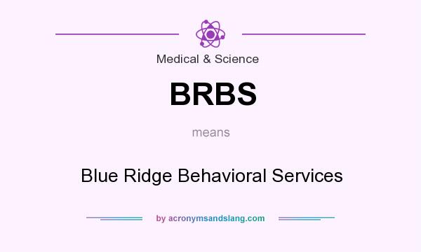 What does BRBS mean? It stands for Blue Ridge Behavioral Services