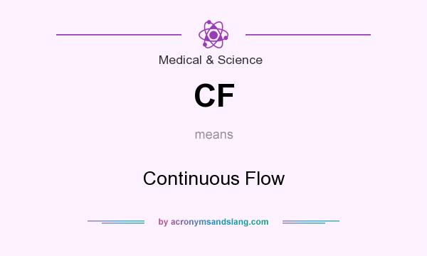 What does CF mean? It stands for Continuous Flow