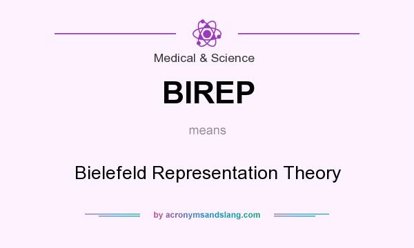 What does BIREP mean? It stands for Bielefeld Representation Theory