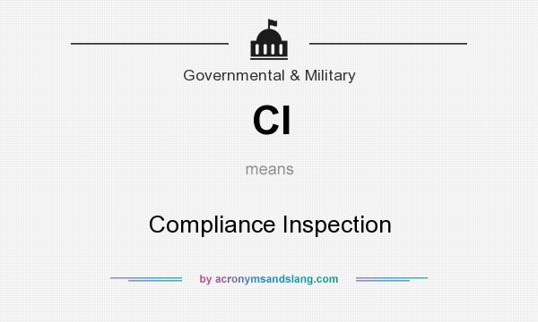 What does CI mean? It stands for Compliance Inspection
