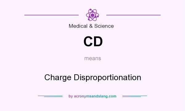 What does CD mean? It stands for Charge Disproportionation