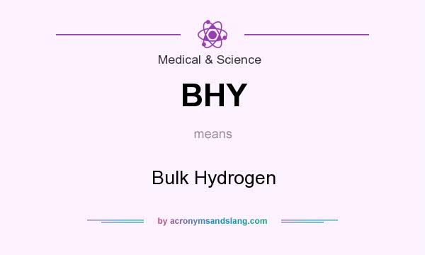 What does BHY mean? It stands for Bulk Hydrogen