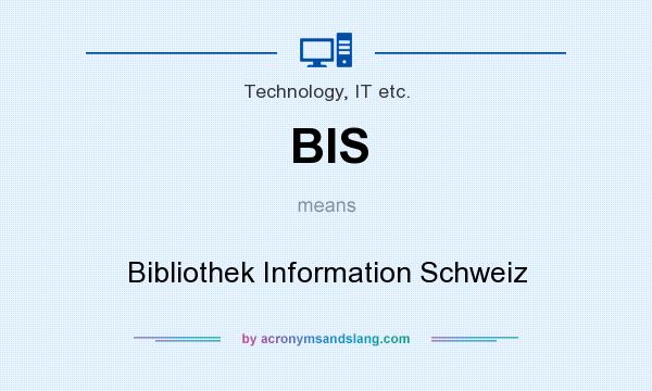 What does BIS mean? It stands for Bibliothek Information Schweiz