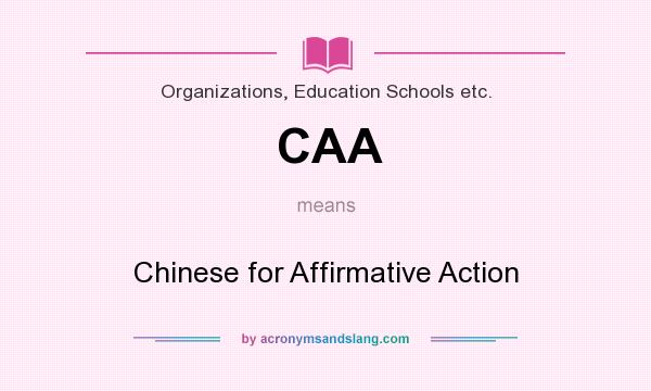 What does CAA mean? It stands for Chinese for Affirmative Action