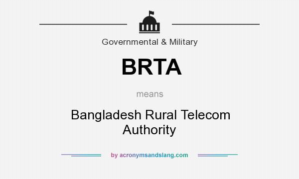 What does BRTA mean? It stands for Bangladesh Rural Telecom Authority