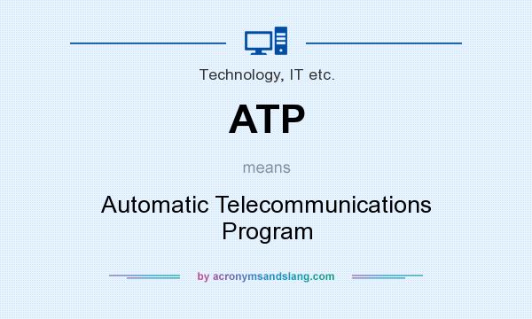 What does ATP mean? It stands for Automatic Telecommunications Program