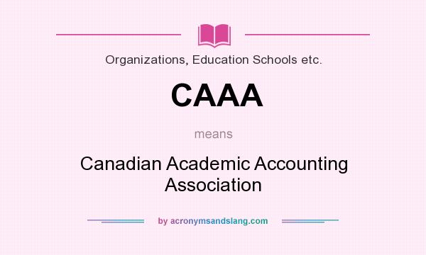 What does CAAA mean? It stands for Canadian Academic Accounting Association