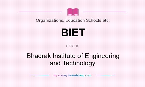 What does BIET mean? It stands for Bhadrak Institute of Engineering and Technology